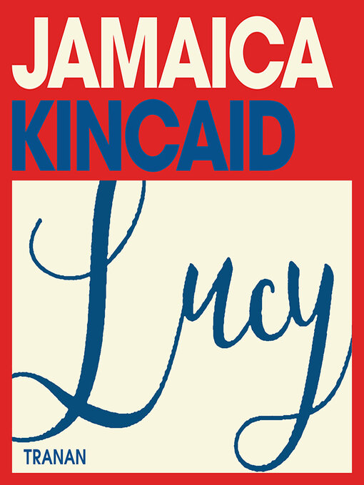 Titeldetaljer för Lucy av Jamaica Kincaid - Tillgänglig
